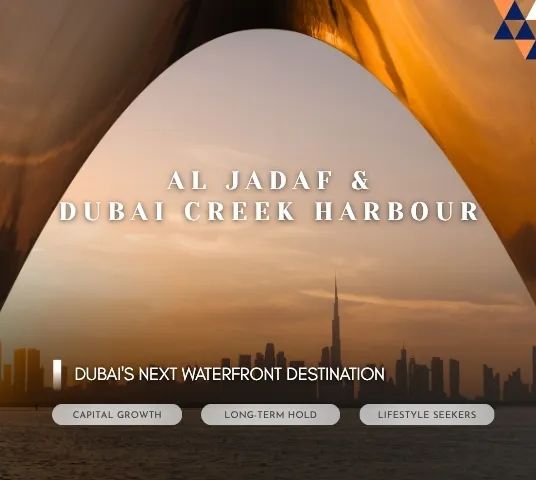 Al Jadaf and Dubai Creek Harbour — waterfront growth corridor with long-term capital appreciation